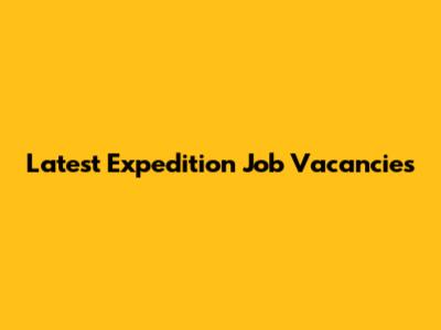 Latest Expedition Job Vacancies
