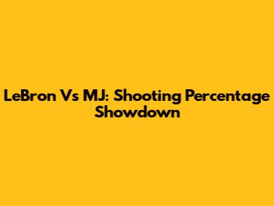 LeBron Vs MJ: Shooting Percentage Showdown