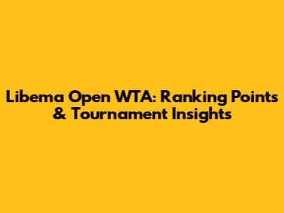 Libema Open WTA: Ranking Points & Tournament Insights