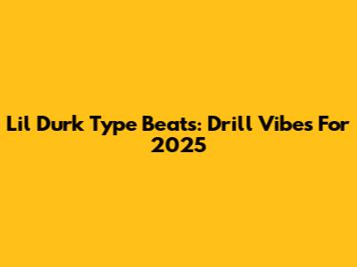 Lil Durk Type Beats: Drill Vibes For 2025