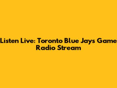 Listen Live: Toronto Blue Jays Game Radio Stream