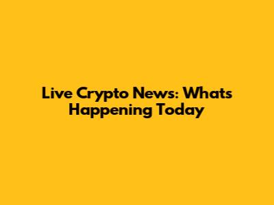 Live Crypto News: What's Happening Today
