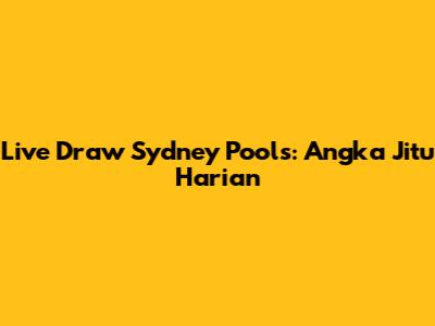 Live Draw Sydney Pools: Angka Jitu Harian