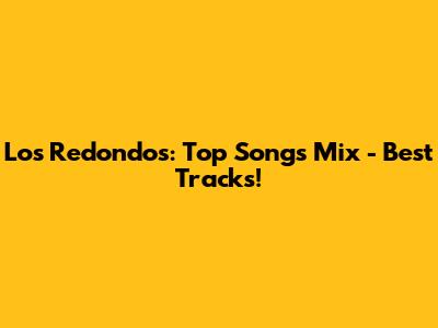 Los Redondos: Top Songs Mix - Best Tracks!