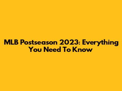 MLB Postseason 2023: Everything You Need To Know