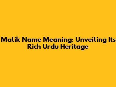 Malik Name Meaning: Unveiling Its Rich Urdu Heritage