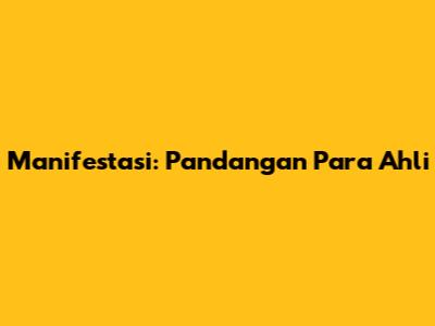Manifestasi: Pandangan Para Ahli