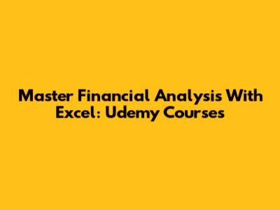 Master Financial Analysis With Excel: Udemy Courses
