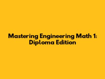 Mastering Engineering Math 1: Diploma Edition