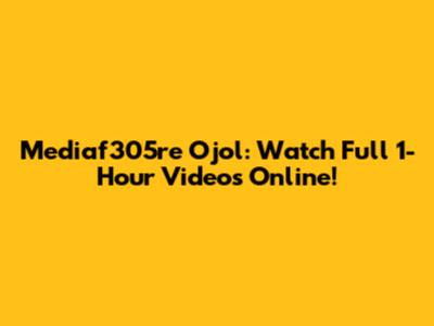 Mediaf305re Ojol: Watch Full 1-Hour Videos Online!