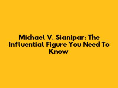 Michael V. Sianipar: The Influential Figure You Need To Know