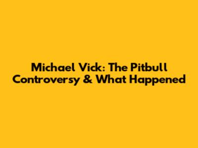 Michael Vick: The Pitbull Controversy & What Happened