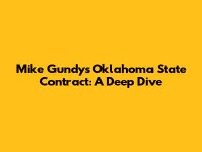 Mike Gundy's Oklahoma State Contract: A Deep Dive