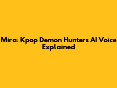 Mira: Kpop Demon Hunters AI Voice Explained