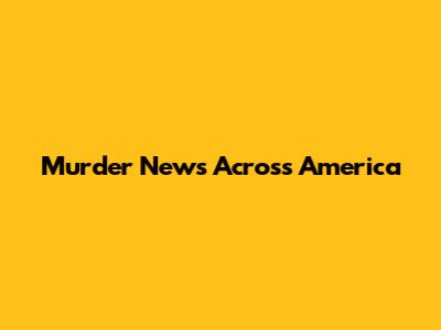 Murder News Across America