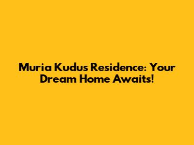 Muria Kudus Residence: Your Dream Home Awaits!