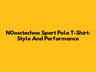 N0osctechno Sport Polo T-Shirt: Style And Performance
