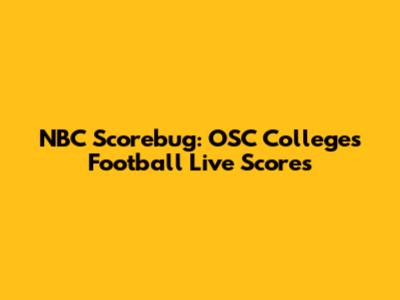 NBC Scorebug: OSC Colleges Football Live Scores