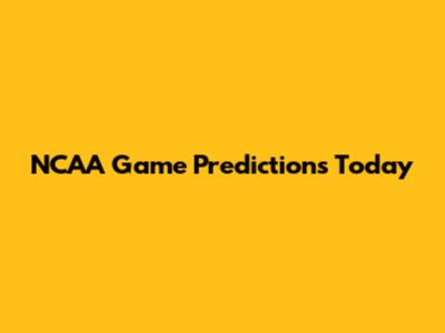 NCAA Game Predictions Today