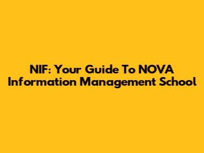 NIF: Your Guide To NOVA Information Management School