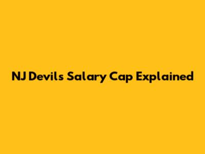 NJ Devils Salary Cap Explained