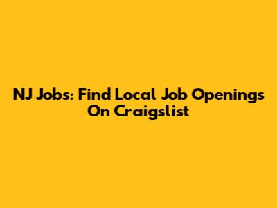 NJ Jobs: Find Local Job Openings On Craigslist