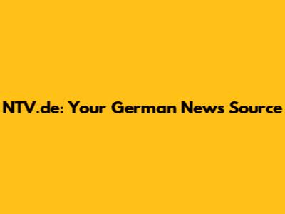 NTV.de: Your German News Source
