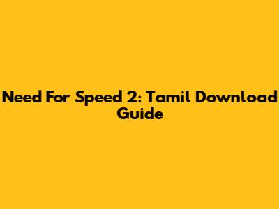 Need For Speed 2: Tamil Download Guide