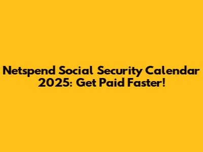Netspend Social Security Calendar 2025: Get Paid Faster!