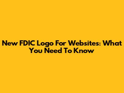 New FDIC Logo For Websites: What You Need To Know