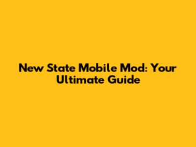 New State Mobile Mod: Your Ultimate Guide