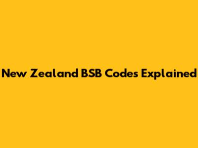New Zealand BSB Codes Explained