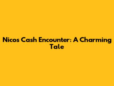 Nico's Cash Encounter: A Charming Tale