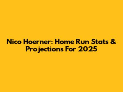 Nico Hoerner: Home Run Stats & Projections For 2025