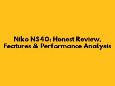 Niko NS40: Honest Review, Features & Performance Analysis