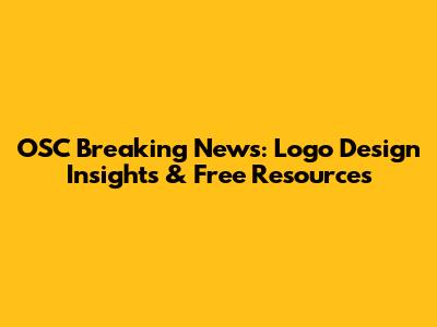 OSC Breaking News: Logo Design Insights & Free Resources