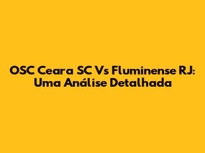 OSC Ceara SC Vs Fluminense RJ: Uma Análise Detalhada