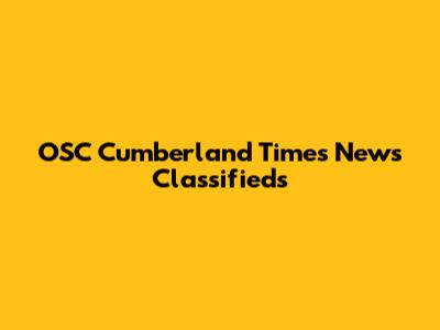 OSC Cumberland Times News Classifieds