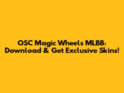 OSC Magic Wheels MLBB: Download & Get Exclusive Skins!