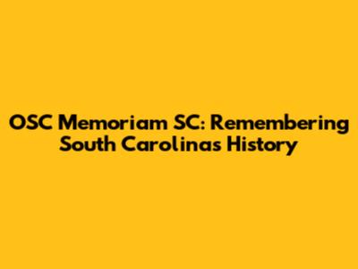 OSC Memoriam SC: Remembering South Carolina's History