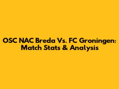 OSC NAC Breda Vs. FC Groningen: Match Stats & Analysis