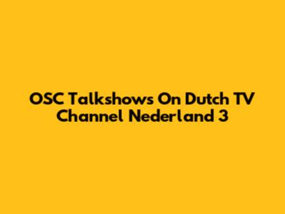 OSC Talkshows On Dutch TV Channel Nederland 3