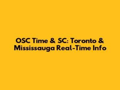 OSC Time & SC: Toronto & Mississauga Real-Time Info