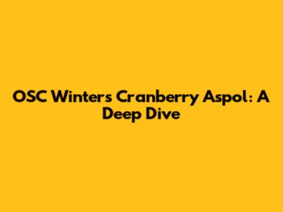 OSC Winters Cranberry Aspol: A Deep Dive