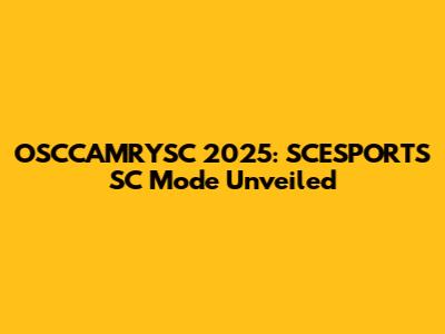 OSCCAMRYSC 2025: SCESPORTS SC Mode Unveiled