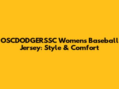 OSCDODGERSSC Women's Baseball Jersey: Style & Comfort