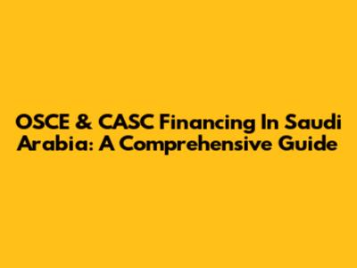 OSCE & CASC Financing In Saudi Arabia: A Comprehensive Guide