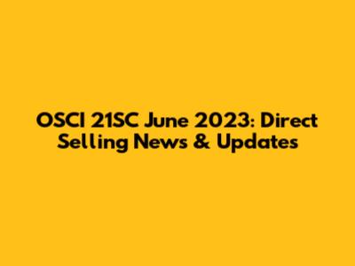 OSCI 21SC June 2023: Direct Selling News & Updates