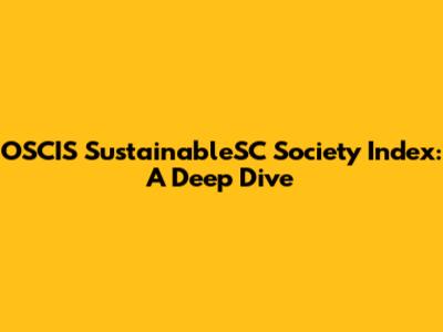 OSCIS SustainableSC Society Index: A Deep Dive