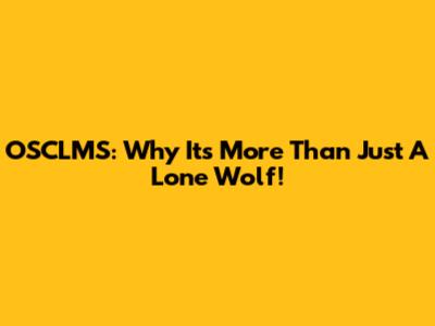 OSCLMS: Why It's More Than Just A Lone Wolf!